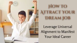 Read more about the article How to Manifest Your Dream Career with LOA Pt1