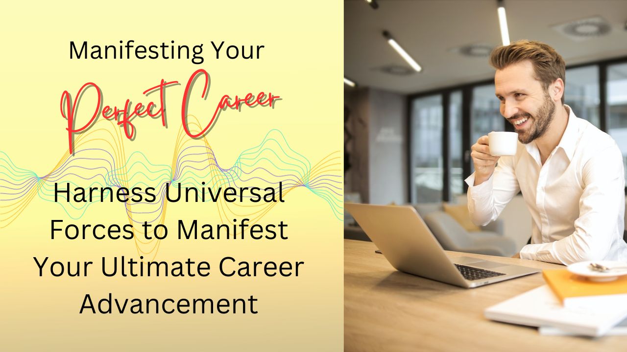 Read more about the article How to Manifest Your Perfect Career with LOA Pt2