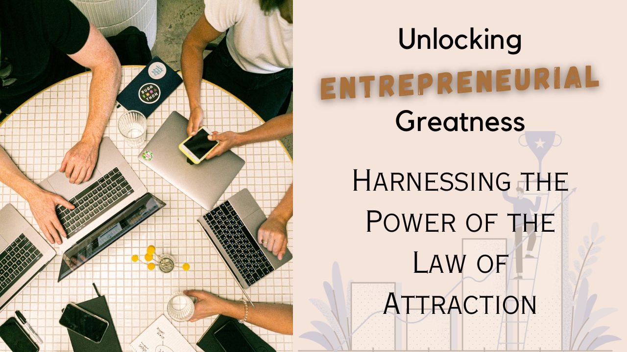 Read more about the article How To Gain the Entrepreneur’s Edge: Manifesting Business Success Part2