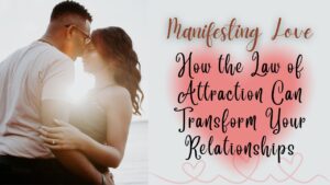 Read more about the article How to Make Law of Attraction Work in Relationship