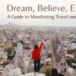 6 Great Ways to Manifest Your Ideal Travel Experience